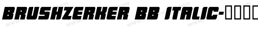 Brushzerker BB Italic字体转换
